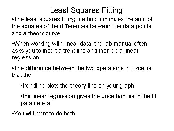 Least Squares Fitting • The least squares fitting method minimizes the sum of the