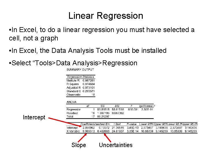 Linear Regression • In Excel, to do a linear regression you must have selected