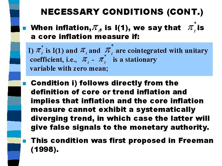 NECESSARY CONDITIONS (CONT. ) n When inflation, , is I(1), we say that a