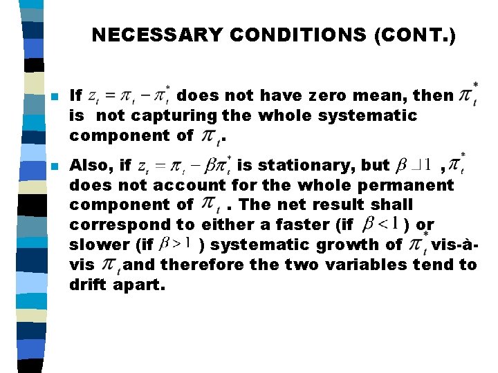 NECESSARY CONDITIONS (CONT. ) n n If does not have zero mean, then is