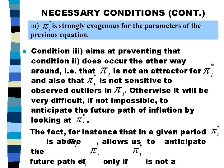 NECESSARY CONDITIONS (CONT. ) iii) is strongly exogenous for the parameters of the previous