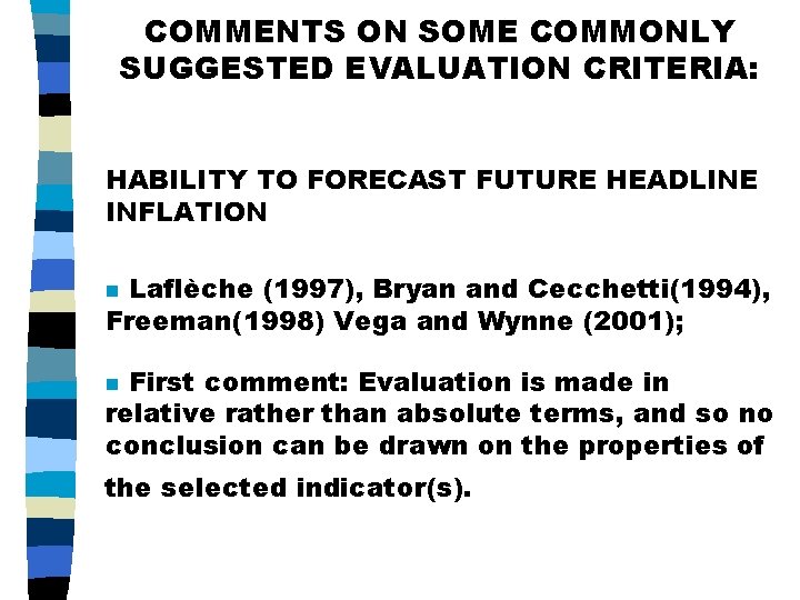 COMMENTS ON SOME COMMONLY SUGGESTED EVALUATION CRITERIA: HABILITY TO FORECAST FUTURE HEADLINE INFLATION Laflèche