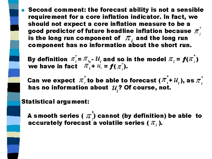 n Second comment: the forecast ability is not a sensible requirement for a core
