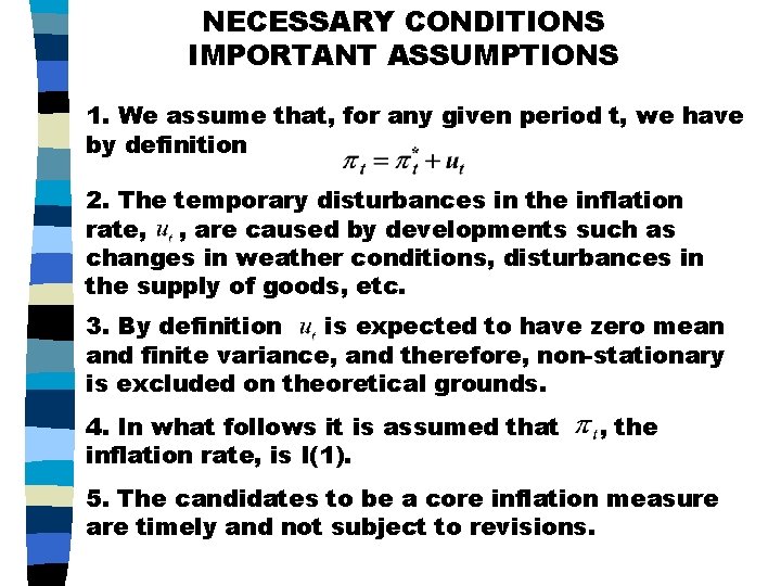 NECESSARY CONDITIONS IMPORTANT ASSUMPTIONS 1. We assume that, for any given period t, we