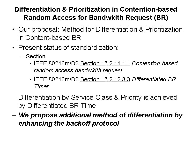 Differentiation & Prioritization in Contention-based Random Access for Bandwidth Request (BR) • Our proposal: