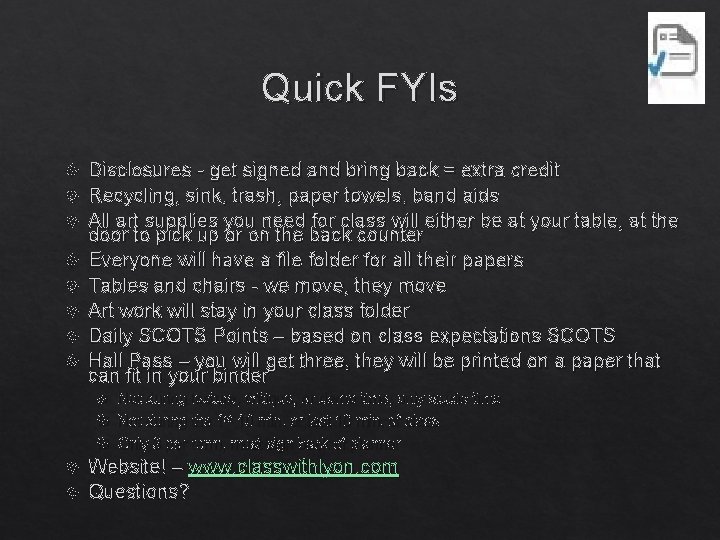 Quick FYIs Disclosures - get signed and bring back = extra credit Recycling, sink,