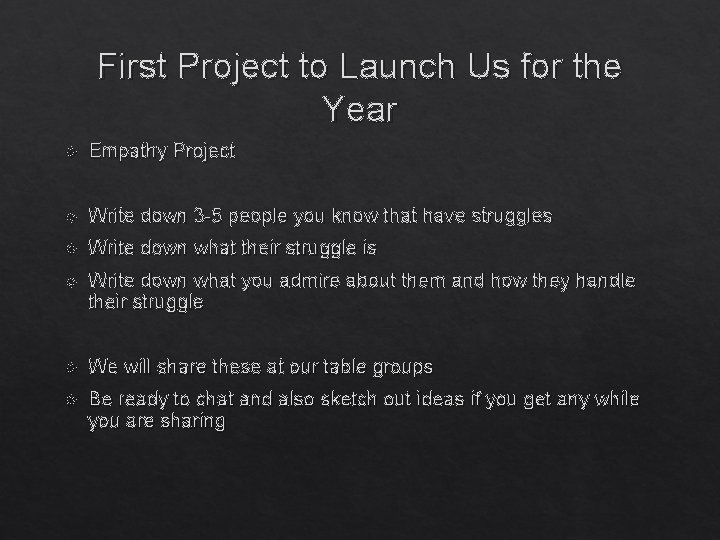 First Project to Launch Us for the Year Empathy Project Write down 3 -5