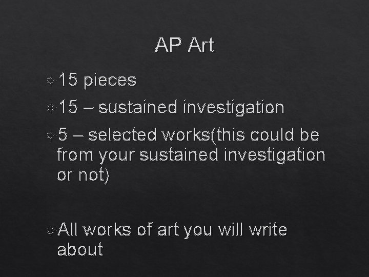 AP Art 15 pieces 15 – sustained investigation 5 – selected works(this could be