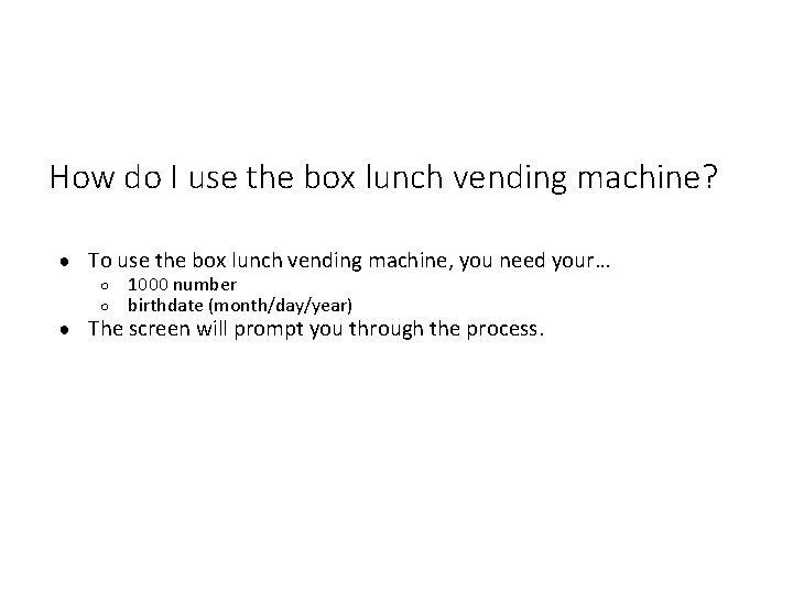 How do I use the box lunch vending machine? ● To use the box