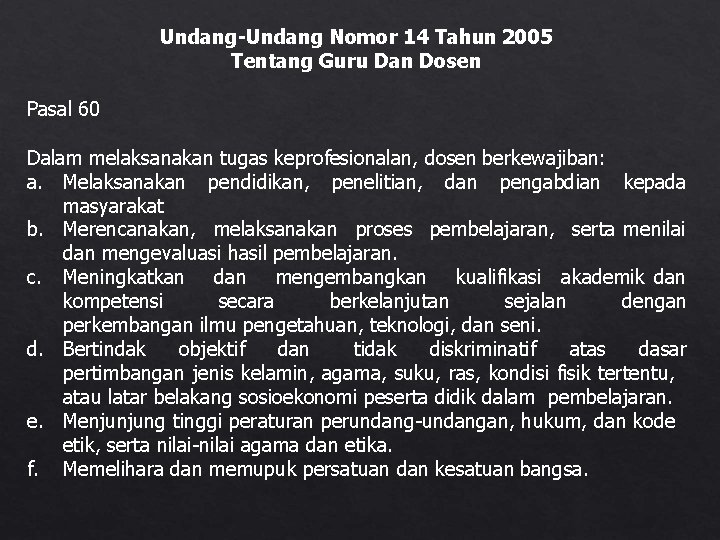 Undang-Undang Nomor 14 Tahun 2005 Tentang Guru Dan Dosen Pasal 60 Dalam melaksanakan tugas