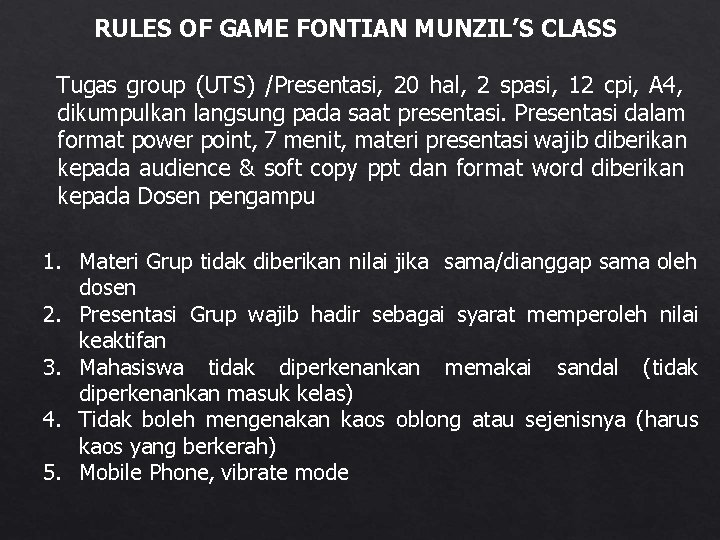 RULES OF GAME FONTIAN MUNZIL’S CLASS Tugas group (UTS) /Presentasi, 20 hal, 2 spasi,