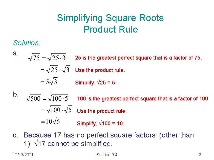 Simplifying Square Roots Product Rule Solution: a. 25 is the greatest perfect square that