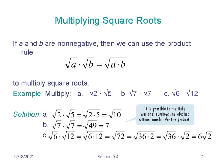 Multiplying Square Roots If a and b are nonnegative, then we can use the