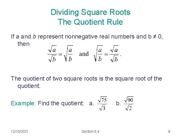 Dividing Square Roots The Quotient Rule If a and b represent nonnegative real numbers