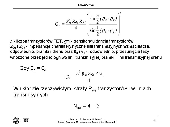 WYKŁAD TWCZ n - liczba tranzystorów FET, gm - transkonduktancja tranzystorów, Z 0 g