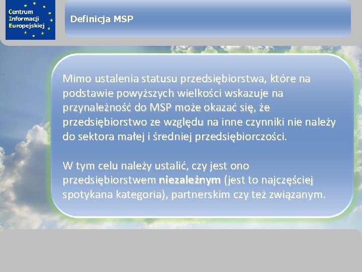 sprawimy, że Twój BIZNES rozkwitnie Definicja MSP Mimo ustalenia statusu przedsiębiorstwa, które na podstawie