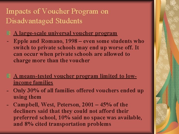 Impacts of Voucher Program on Disadvantaged Students A large-scale universal voucher program - Epple