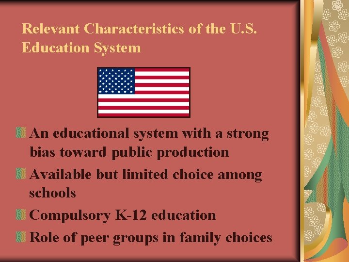 Relevant Characteristics of the U. S. Education System An educational system with a strong