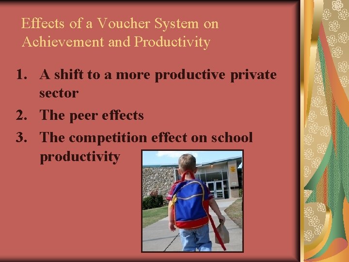 Effects of a Voucher System on Achievement and Productivity 1. A shift to a