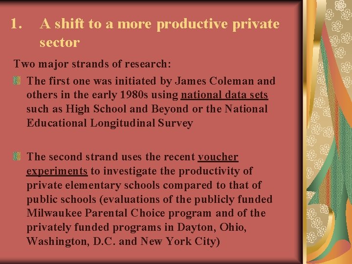 1. A shift to a more productive private sector Two major strands of research: