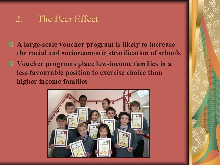 2. The Peer Effect A large-scale voucher program is likely to increase the racial