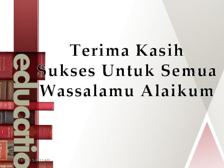 Terima Kasih Sukses Untuk Semua Wassalamu Alaikum 12/13/2021 5: 49: 12 AM 