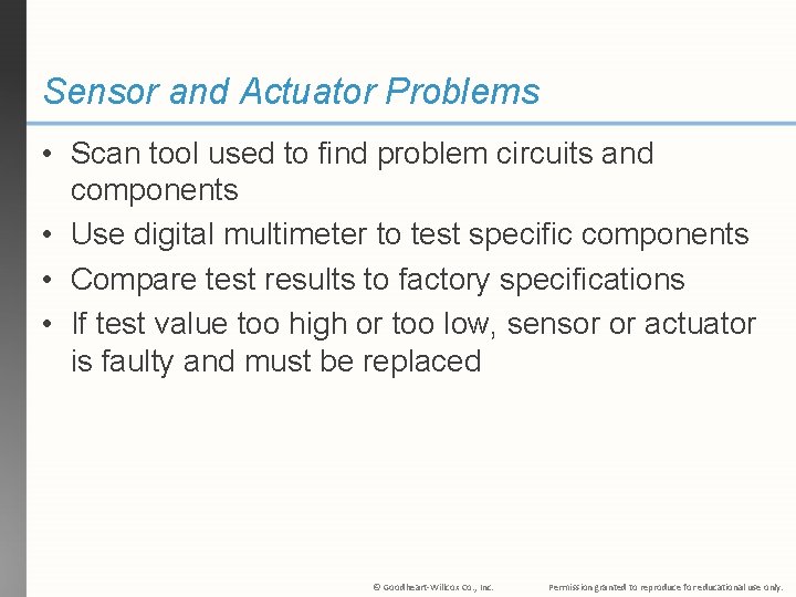 Sensor and Actuator Problems • Scan tool used to find problem circuits and components