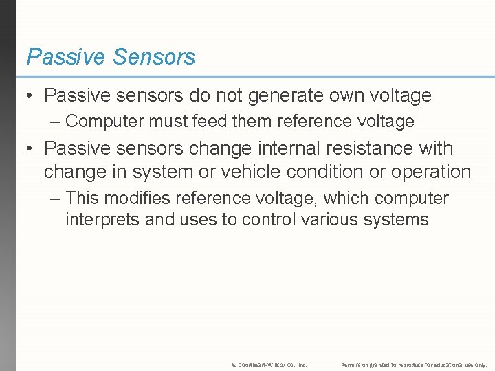 Passive Sensors • Passive sensors do not generate own voltage – Computer must feed