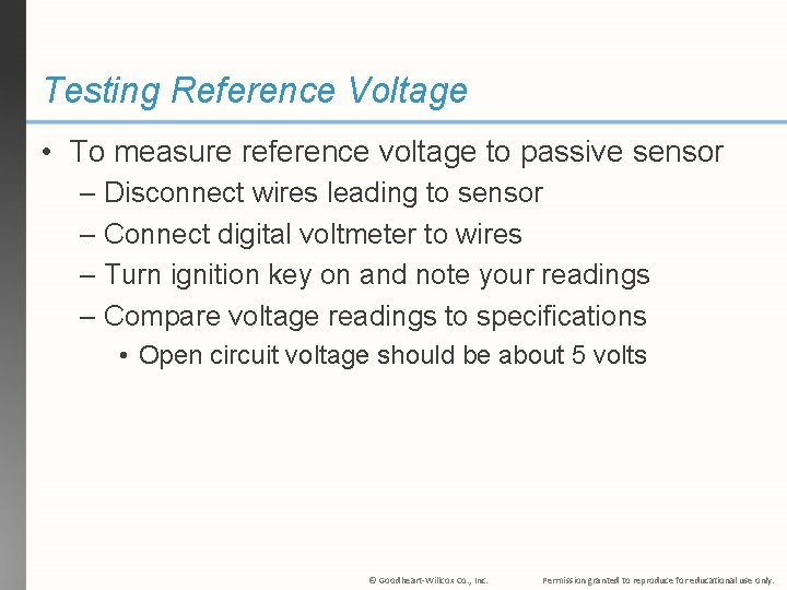 Testing Reference Voltage • To measure reference voltage to passive sensor – Disconnect wires