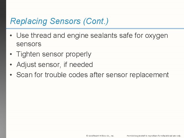 Replacing Sensors (Cont. ) • Use thread and engine sealants safe for oxygen sensors