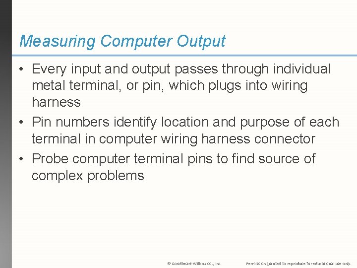 Measuring Computer Output • Every input and output passes through individual metal terminal, or