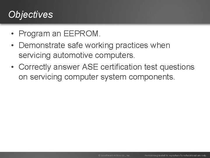 Objectives • Program an EEPROM. • Demonstrate safe working practices when servicing automotive computers.