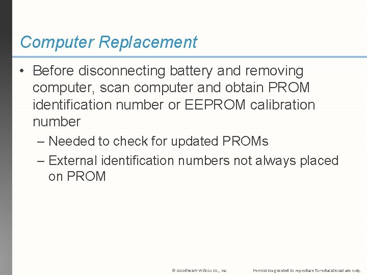 Computer Replacement • Before disconnecting battery and removing computer, scan computer and obtain PROM