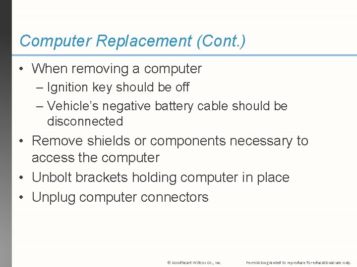 Computer Replacement (Cont. ) • When removing a computer – Ignition key should be