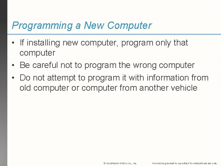 Programming a New Computer • If installing new computer, program only that computer •