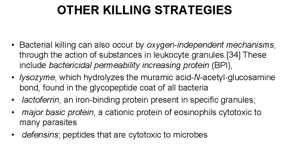OTHER KILLING STRATEGIES • Bacterial killing can also occur by oxygen-independent mechanisms, through the