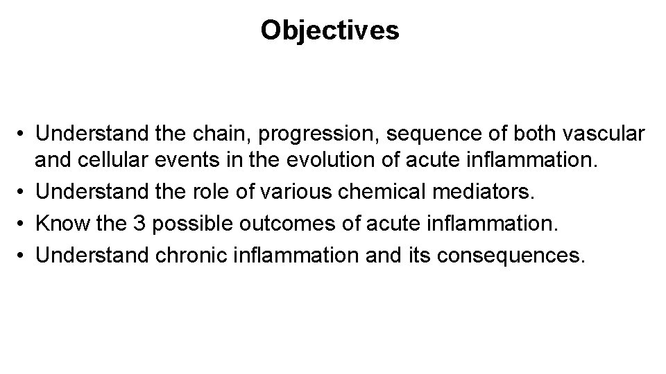Objectives • Understand the chain, progression, sequence of both vascular and cellular events in