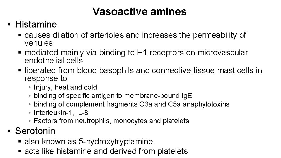 Vasoactive amines • Histamine § causes dilation of arterioles and increases the permeability of