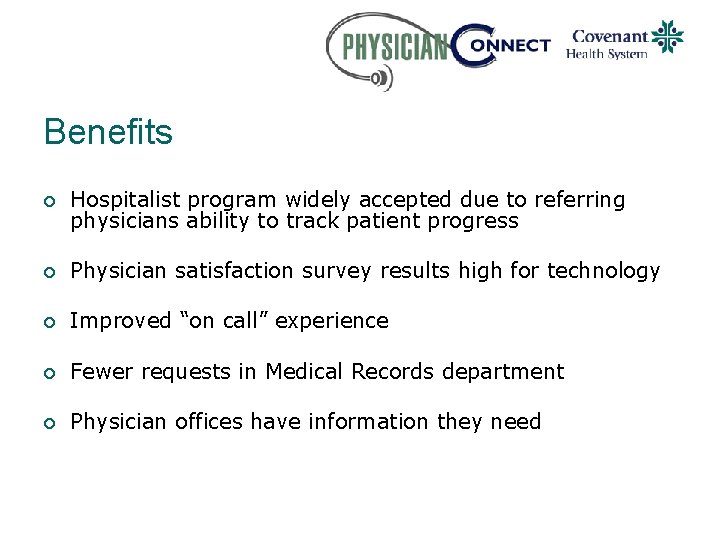 Benefits ¡ Hospitalist program widely accepted due to referring physicians ability to track patient