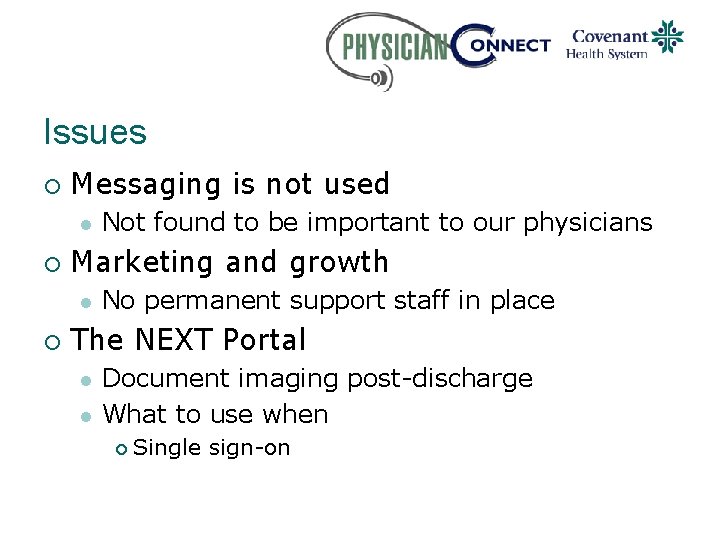 Issues ¡ Messaging is not used l ¡ Marketing and growth l ¡ Not
