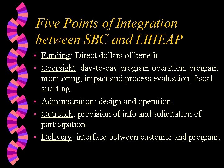 Five Points of Integration between SBC and LIHEAP w w w Funding: Direct dollars