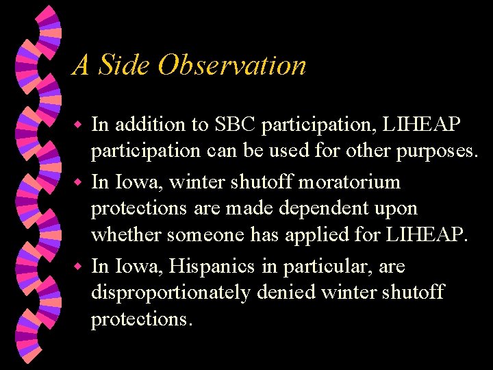 A Side Observation In addition to SBC participation, LIHEAP participation can be used for
