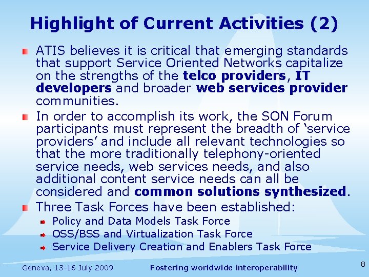 Highlight of Current Activities (2) ATIS believes it is critical that emerging standards that