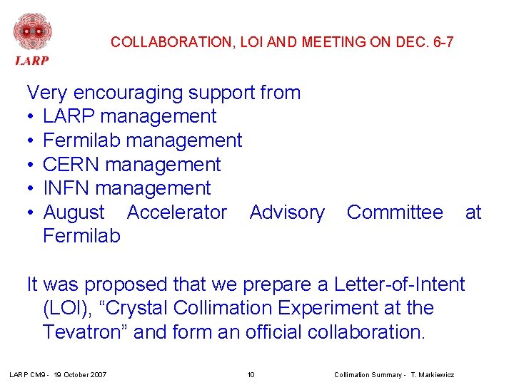 COLLABORATION, LOI AND MEETING ON DEC. 6 -7 Very encouraging support from • LARP