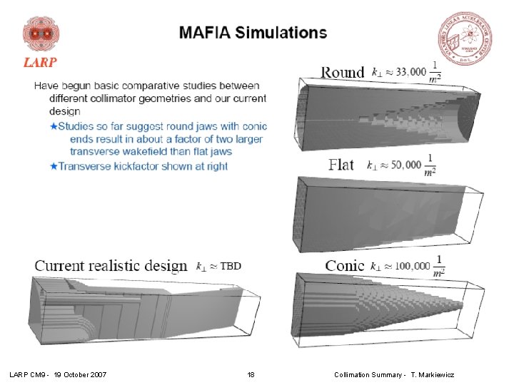 LARP CM 9 - 19 October 2007 18 Collimation Summary - T. Markiewicz 