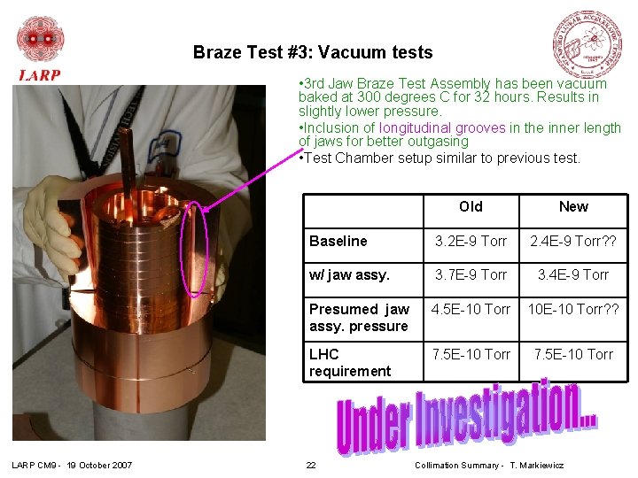 Braze Test #3: Vacuum tests • 3 rd Jaw Braze Test Assembly has been