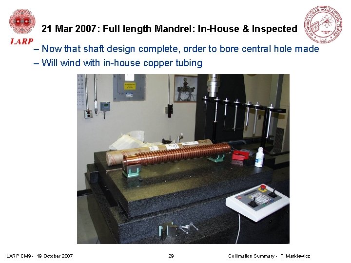 21 Mar 2007: Full length Mandrel: In-House & Inspected – Now that shaft design