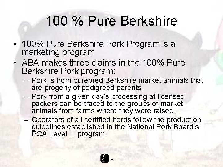 100 % Pure Berkshire • 100% Pure Berkshire Pork Program is a marketing program