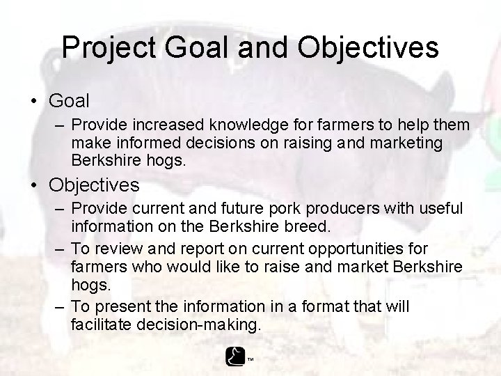 Project Goal and Objectives • Goal – Provide increased knowledge for farmers to help