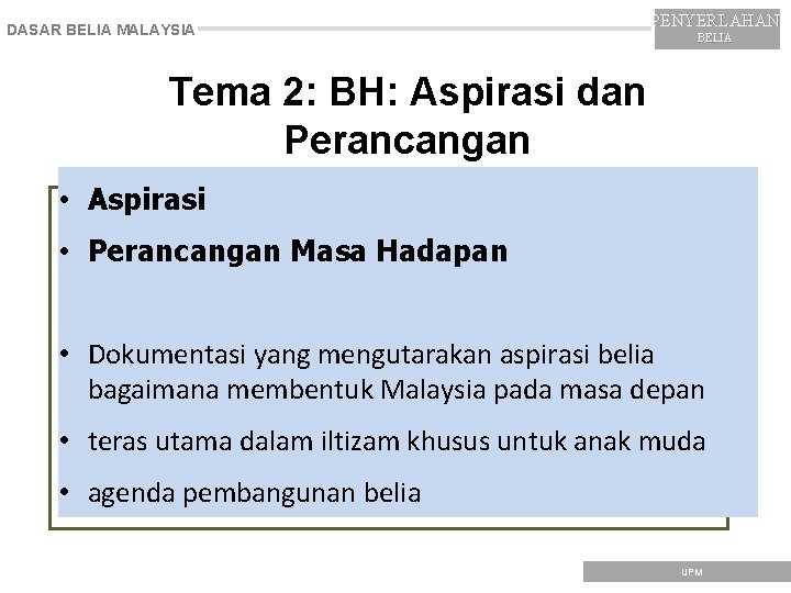 DASAR BELIA MALAYSIA PENYERLAHAN BELIA Tema 2: BH: Aspirasi dan Perancangan • Aspirasi •